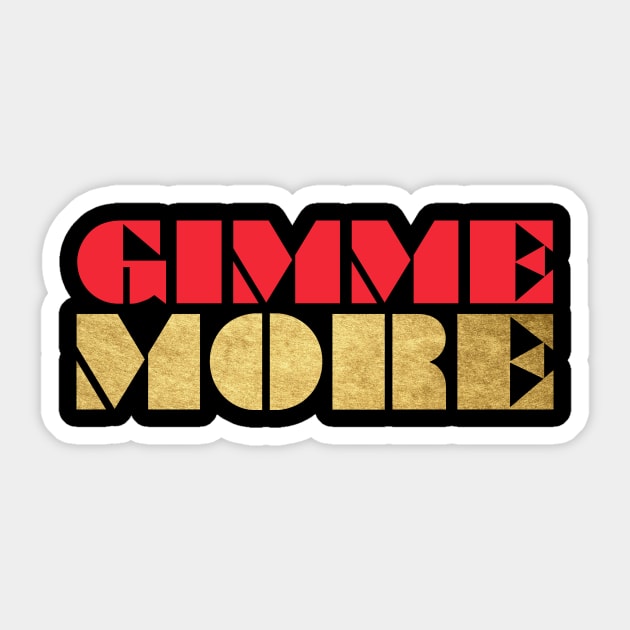 GIMME MORE Sticker by Utopic Slaps